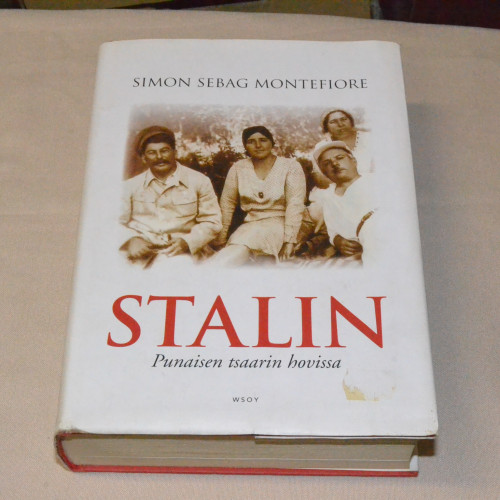 Simon Sebag Montefiore Stalin - Punaisen tsaarin hovissa